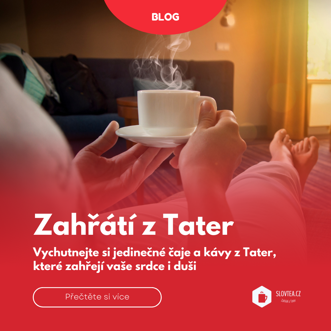 Zahřátí z Tater: Vychutnejte si jedinečné čaje a kávy z Tater, které zahřejí vaše srdce i duši