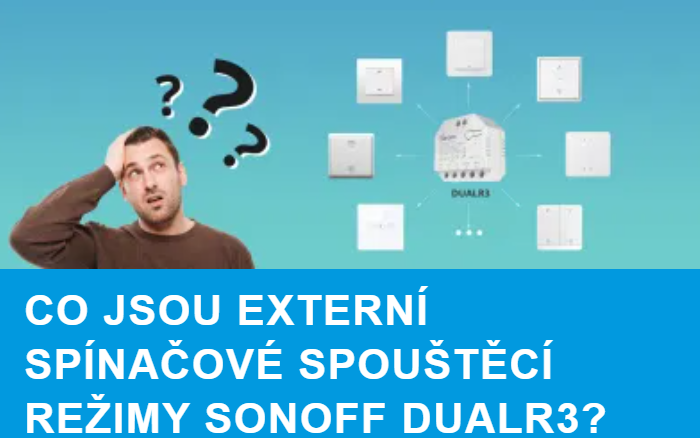 Režimy spouštění externího spínače Sonoff Dual R3.