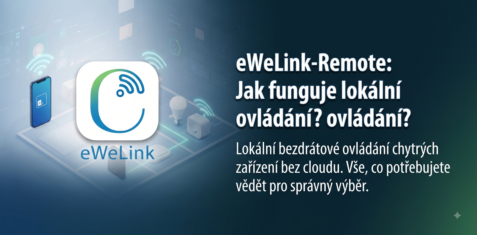 eWeLink-Remote: Jak funguje lokální bezdrátové ovládání a na co si dát pozor při výběru