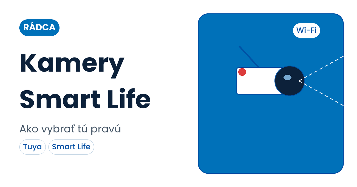 Kamery v appke Smart Life – ako vybrať tú pravú