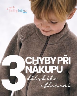 Roztomilé místo praktického. Moc bavlny, málo funkčních vrstev. Velikost „na potom“, která pak neseděla ani teď. Oblékat...