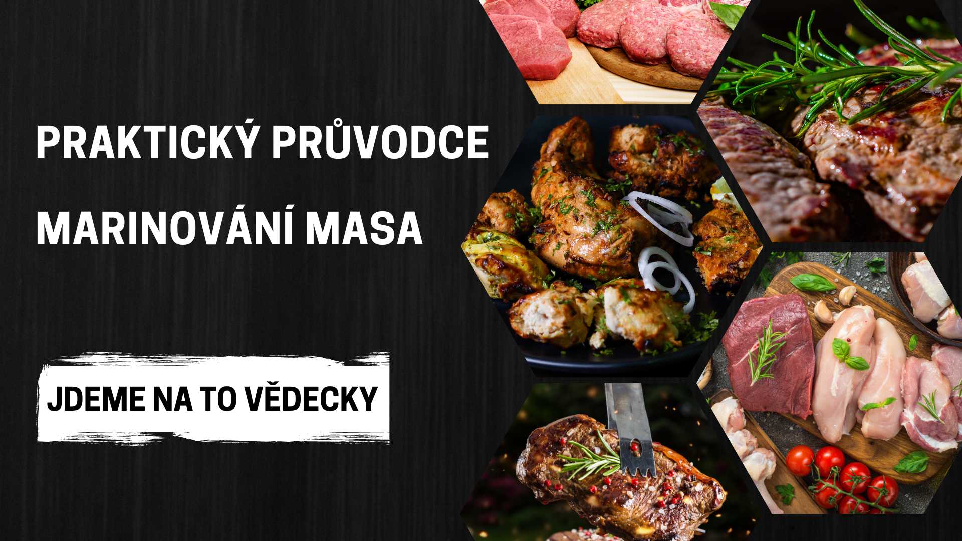 Praktický průvodce marinováním masa. Vyplatí se marinovat maso? Jdeme na to vědecky