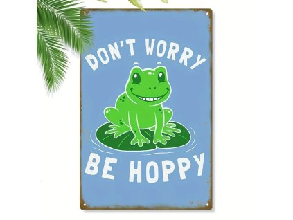 Kovová cedule DON´T WORRY BE HOPPY 30 x 20 cm