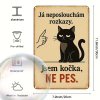 2D Plechová cedule Nejsem pes!  30x20 cm