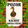 Kovová cedule Pozor na kachní enóna 30 x 20 cm POŠKOZENO