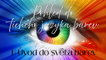 Tichý jazyk barev | 1 | Úvod do světa barev