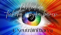 Tichý jazyk barev | 4 | Neutrální barvy