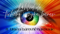 Tichý jazyk barev | 8 | Umění barevné harmonie