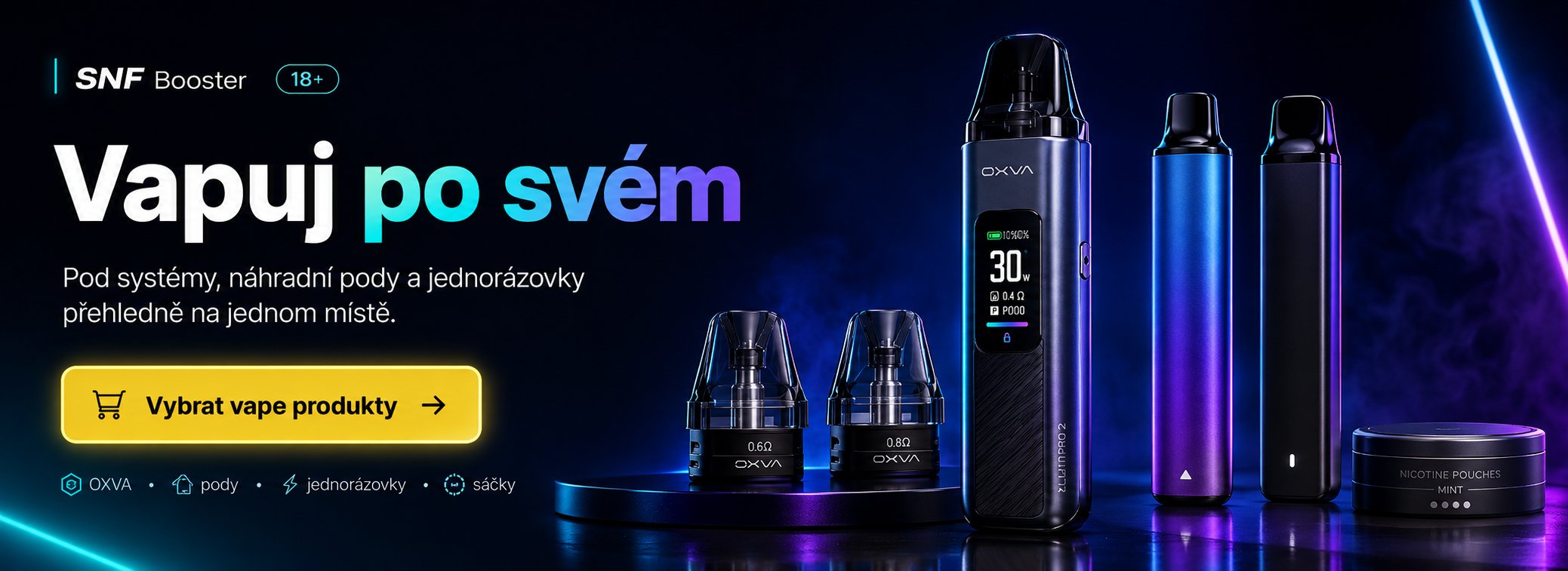 Vape produkty SNF Booster – pod systémy OXVA, náhradní pody, cartridge, jednorázové e-cigarety a nikotinové sáčky