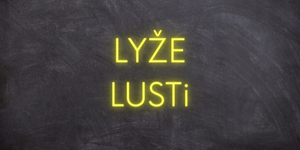 LYŽE LUSTi