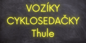 VOZÍKY a CYKLOSEDAČKY Thule