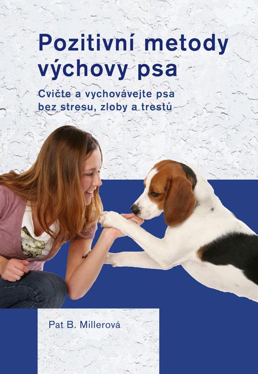 PLOT Pozitivní metody výchovy psa – Pat Miller