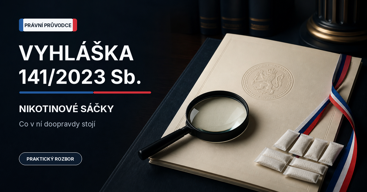 Vyhláška 141/2023 Sb. o nikotinových sáčcích: co v ní doopravdy stojí