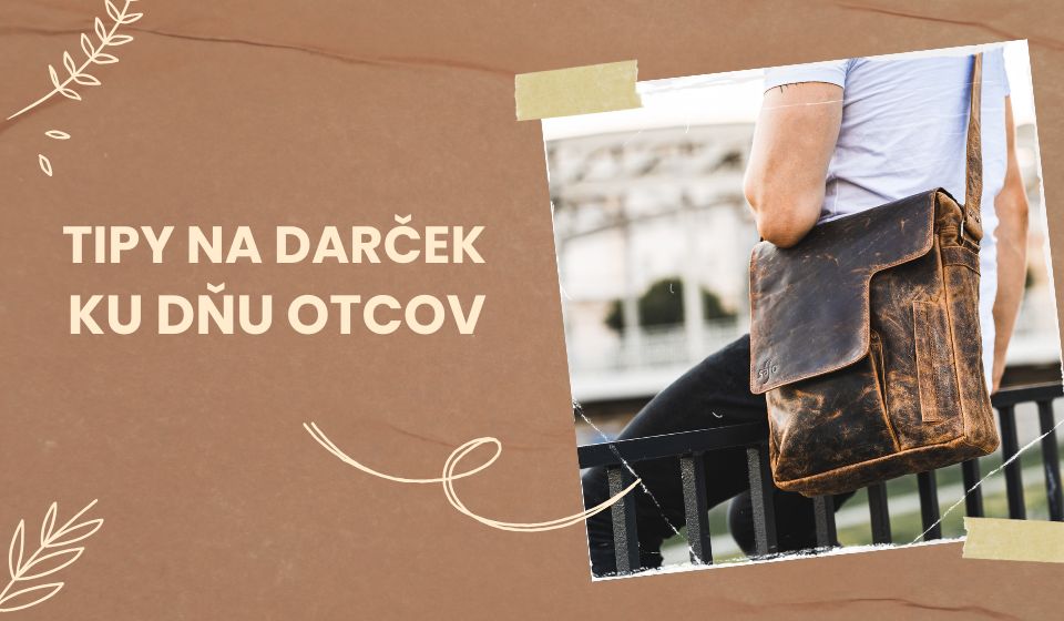 Taška, batoh, taška – darček, ktorý ocení každý otec
