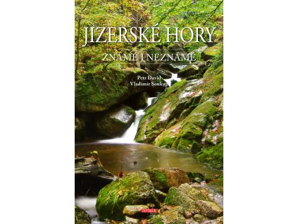 Jizerské hory známé i neznámé