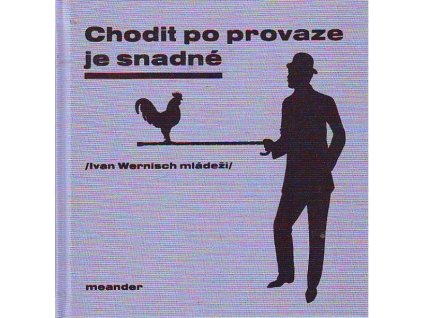 chodit po provaze je snadné
