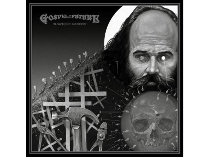 GOSPEL OF THE FUTURE - Blowtorch Mankind - LP