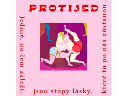 PROTIJED - JEDINÉ, NA ČEM ZÁLEŽÍ, JSOU STOPY LÁSKY ... - LP