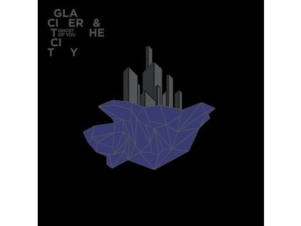 GHOST OF YOU - GLACIER AND THE CITY - CD