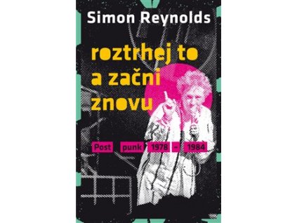 ROZTRHEJ TO A ZAČNI ZNOVU (POSTPUNK 1978-1984) - KNIHA