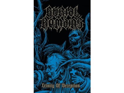BURIAL REMAINS - TRINITY OF DECEPTION - MC