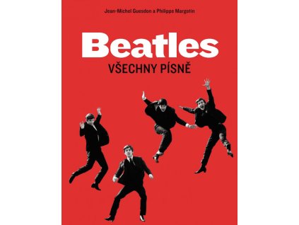 BEATLES - VŠECHNY PÍSNĚ (JEAN-MICHEL GUESDON) - KNIHA