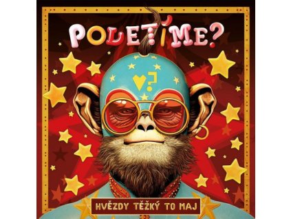 POLETÍME? - HVĚZDY TĚŽKÝ TO MAJ - LP
