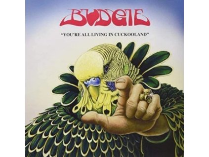 BUDGIE - YOU&apos;RE ALL LIVING IN CUCKOLAND - LP
