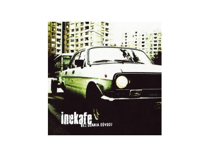 INEKAFE - BEZ UDANIA DOVODU (CD)