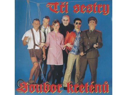 TŘI SESTRY - SOUBOR KRETÉNŮ - CD