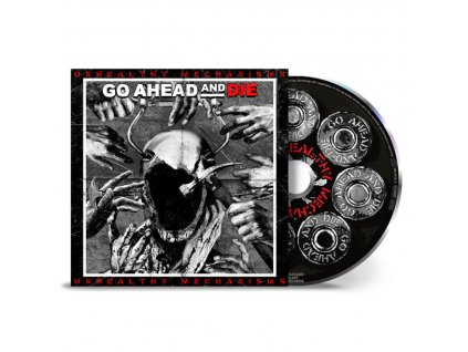 GO AHEAD AND DIE - UNHEALTHY MECHANISMS - CD