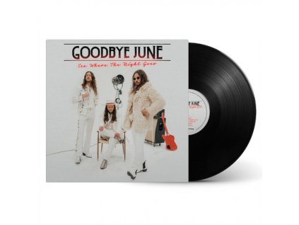 GOODBYE JUNE - SEE WHERE THE NIGHT GOES - LP