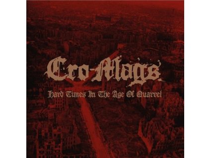 CRO-MAGS - HARD TIMES IN THE AGE OF QUARREL - 2CD