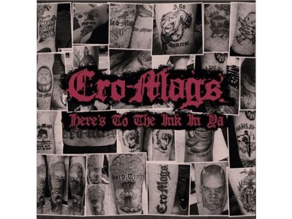 CRO-MAGS - HERE&apos;S TO THE INK IN YA - 5CD