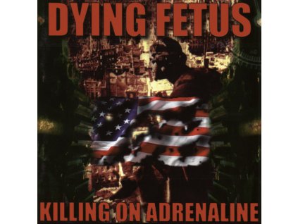 DYING FETUS - KILLING ON ADRENALINE - CD