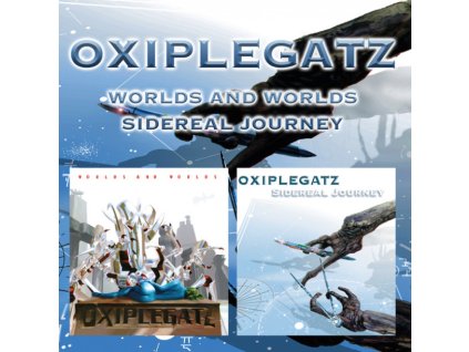 OXIPLEGATZ - WORLDS AND WORLDS / SIDEREAL JOURNEY - 2CD