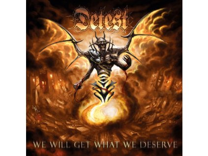 DETEST - WE WILL GET WHAT WE DESERVE - CD