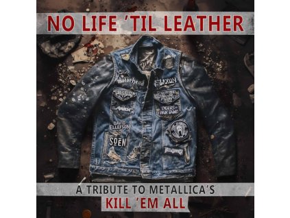 no life til leather a tribute to metallica kill em all