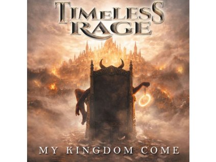 TIMELESS RAGE - MY KINGDOM COME - CD