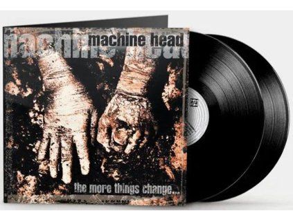 MACHINE HEAD - THE MORE THINGS CHANGE - 2LP