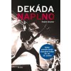 DEKÁDA NAPLNO (KNIHA POPULÁRNÍ HUDBY 90. LET) (RADEK DIESTLER) - KNIHA
