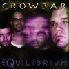 CROWBAR - EQUILIBRIUM - CD