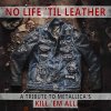 no life til leather a tribute to metallica kill em all