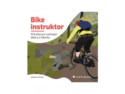 Kniha "Bike Instruktor - příručka pro začínající bikery a bikerky"  + sleva na další nákup