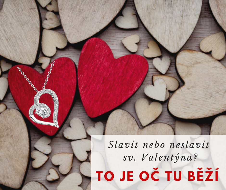 Slavit nebo neslavit sv. Valentýna? To je oč tu běží :)
