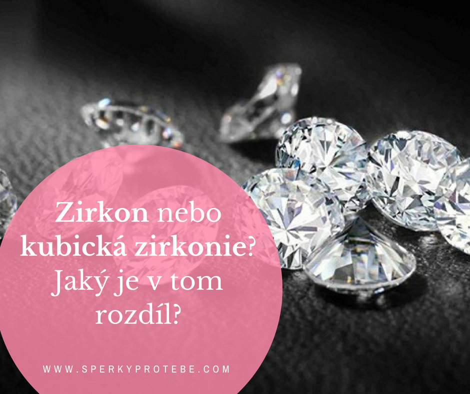 Zirkon nebo kubická zirkonie? Jaký je v tom rozdíl?