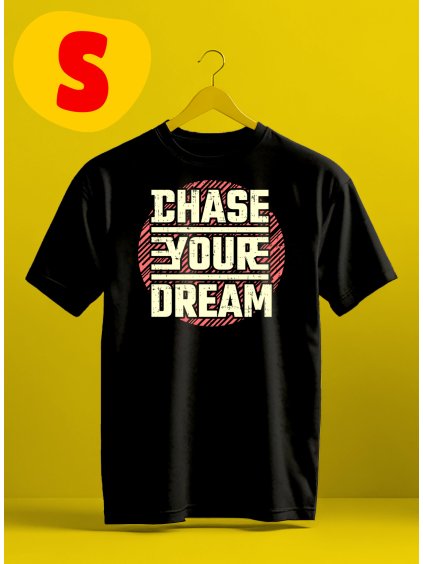 Chase your dream