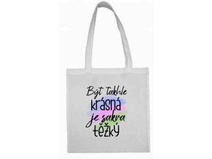 Taška s nápisem být takhle krásná