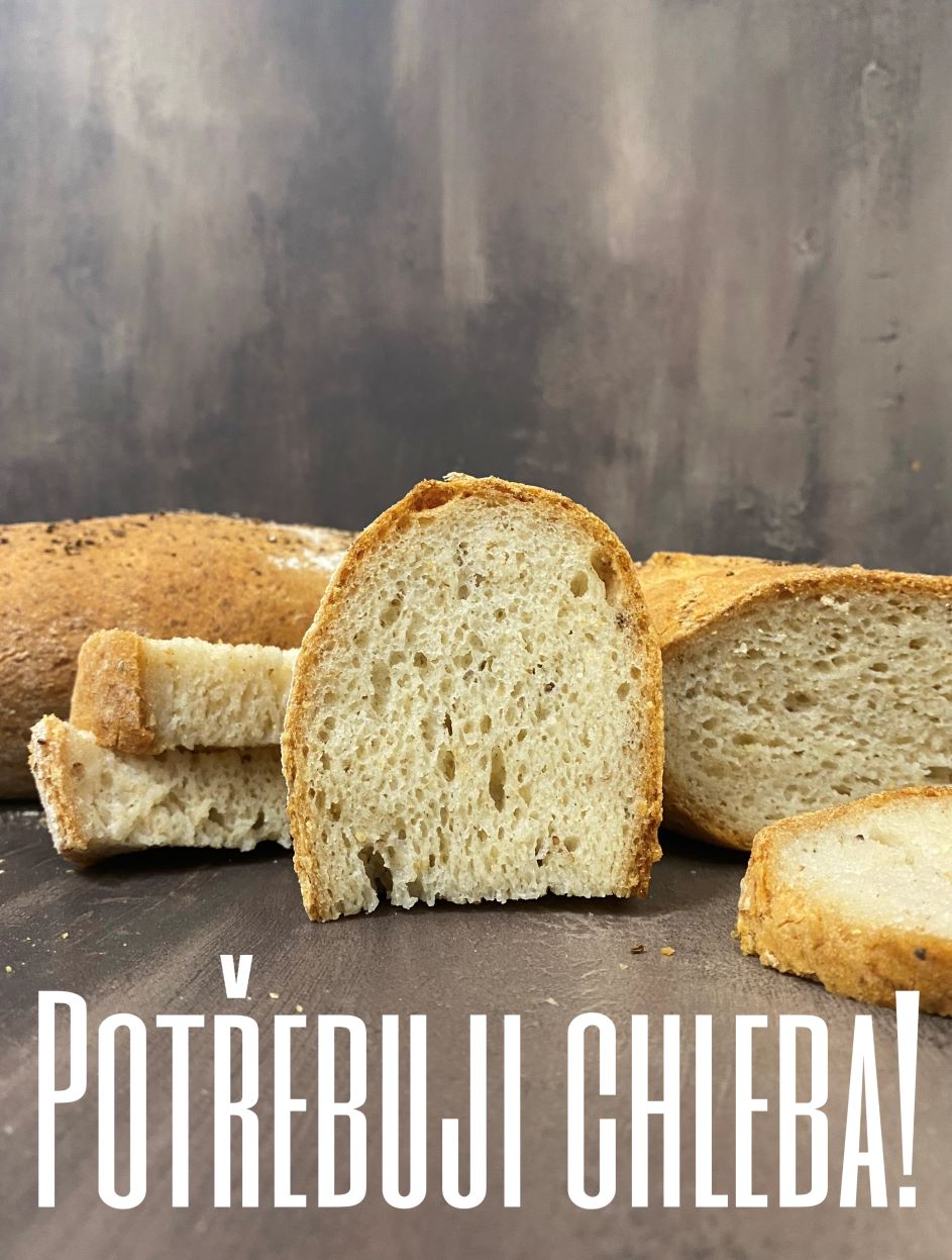 POTŘEBUJI CHLEBA!