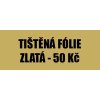 Tištěná fólie zlatá